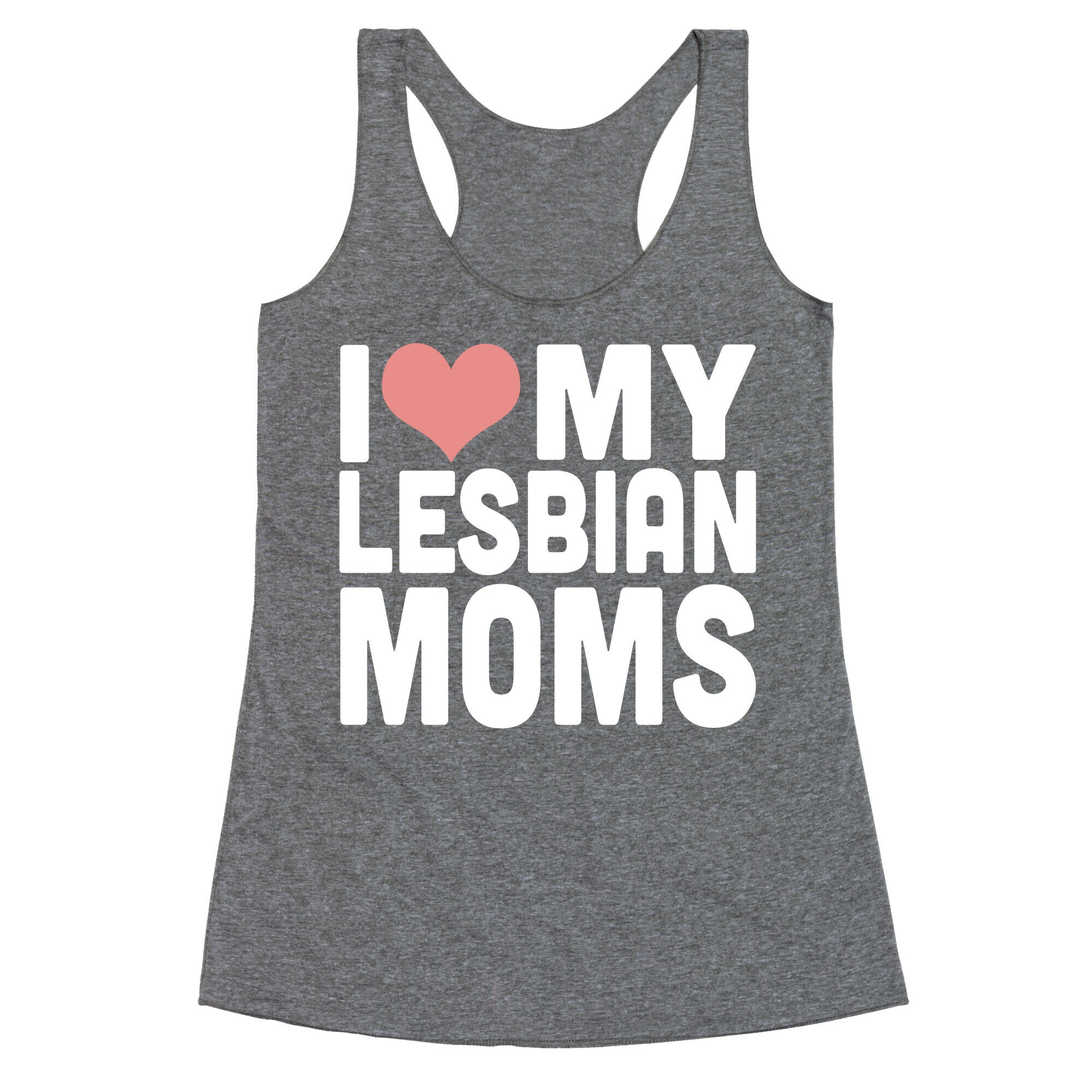 I Love My Lesbian Moms Racerback Tank